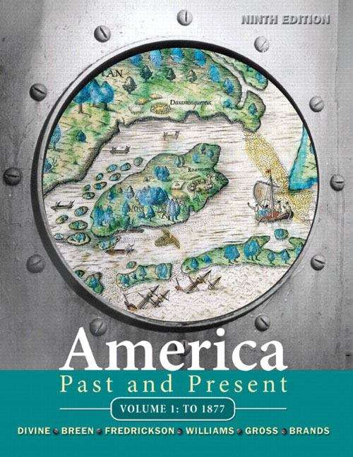 America Past and Present, Volume 1: To 1877