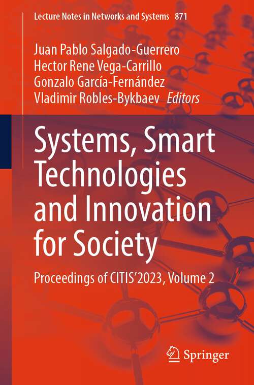 Book cover of Systems, Smart Technologies and Innovation for Society: Proceedings of CITIS’2023, Volume 2 (2024) (Lecture Notes in Networks and Systems #871)