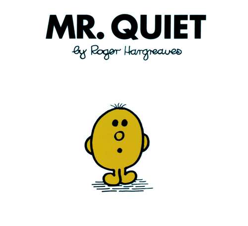Book cover of Mr. Quiet (Mr. Men and Little Miss)