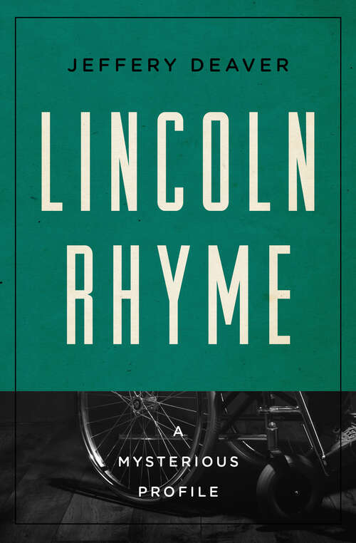 Book cover of Lincoln Rhyme: A Mysterious Profile (Digital Original) (Mysterious Profiles)
