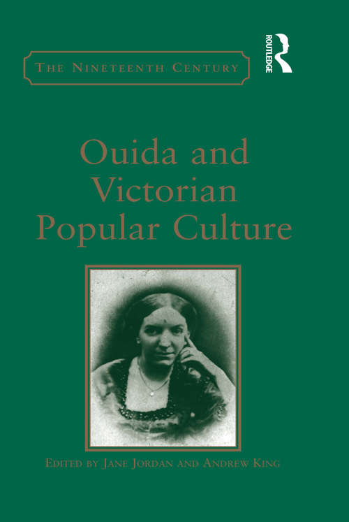 Ouida and Victorian Popular Culture (The\nineteenth Century Ser.)