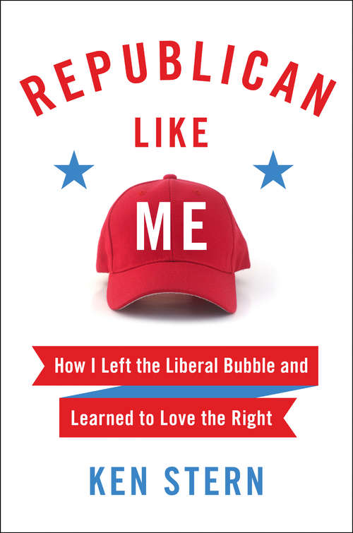 Book cover of Republican Like Me: How I Left the Liberal Bubble and Learned to Love the Right