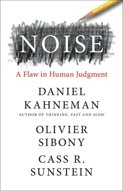 Book cover of Noise: A Flaw in Human Judgment
