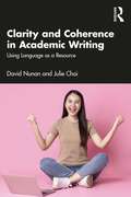 Clarity and Coherence in Academic Writing: Using Language as a Resource