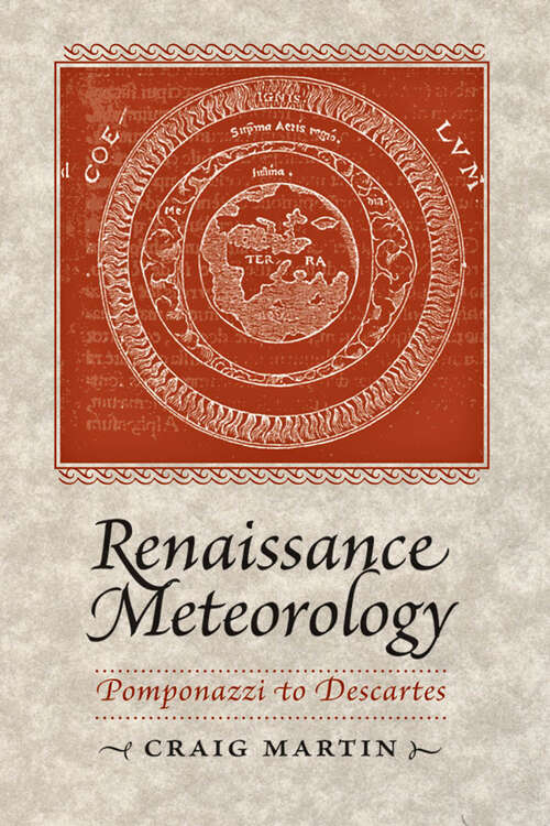 Renaissance Meteorology: Pomponazzi to Descartes