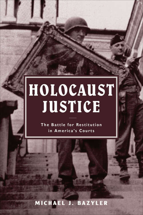 Book cover of Holocaust Justice: The Battle for Restitution in America's Courts