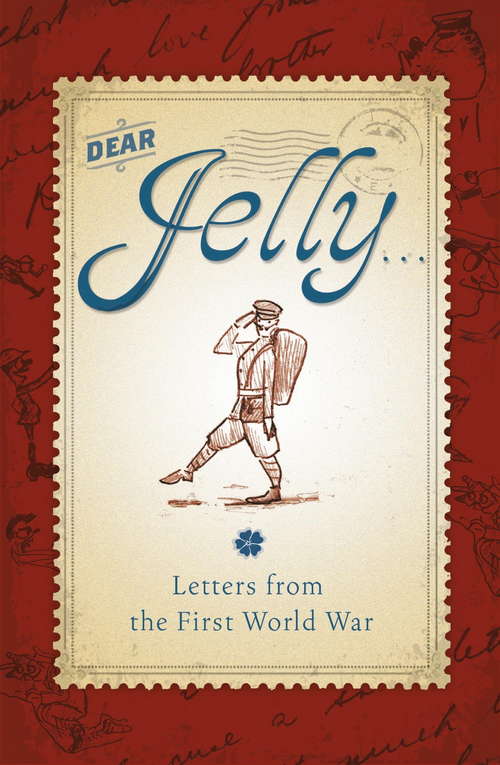 Book cover of Dear Jelly: Family Letters from the First World War