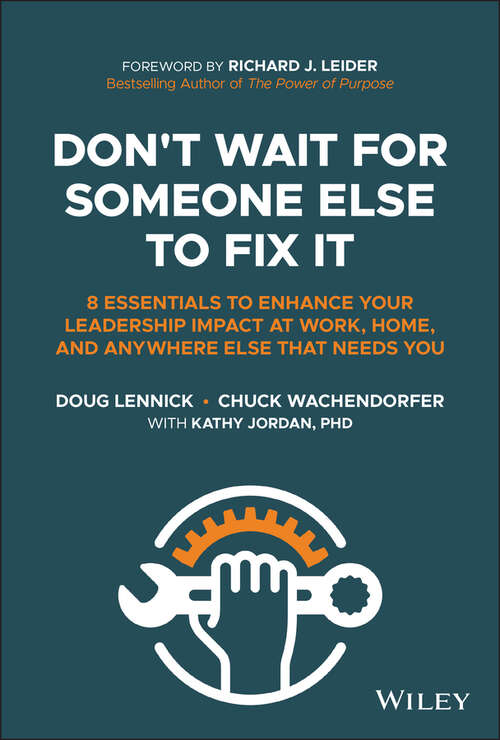 Book cover of Don't Wait for Someone Else to Fix It: 8 Essentials to Enhance Your Leadership Impact at Work, Home, and Anywhere Else That Needs You