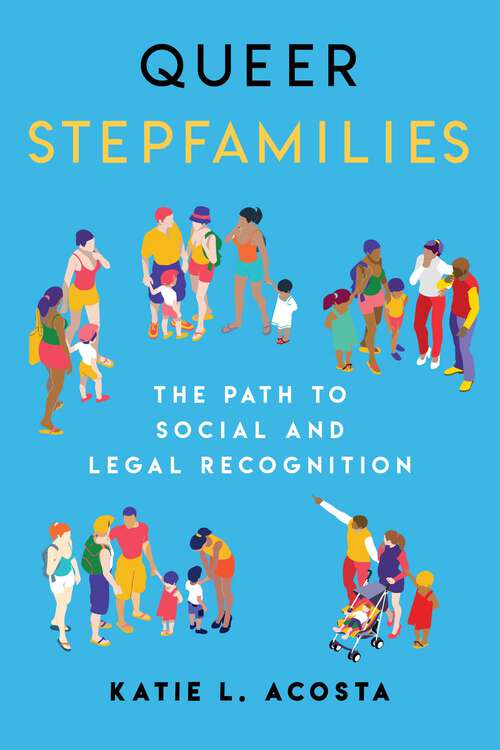 Book cover of Queer Stepfamilies: The Path to Social and Legal Recognition