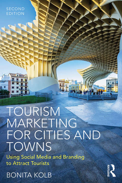 Book cover of Tourism Marketing for Cities and Towns: Using Social Media and Branding to Attract Tourists