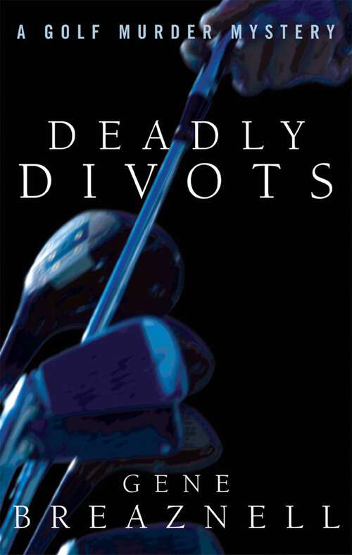 Book cover of Deadly Divots: A Golf Murder Mystery