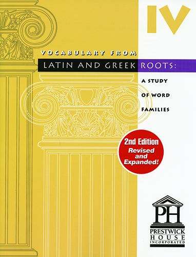 Book cover of Latin and Greek Roots  A Study of Word Families IV