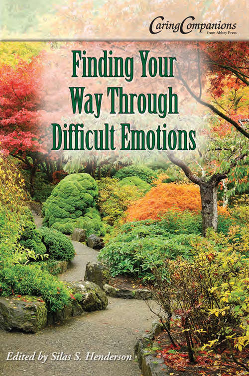 Finding Your Way Through Difficult Emotions