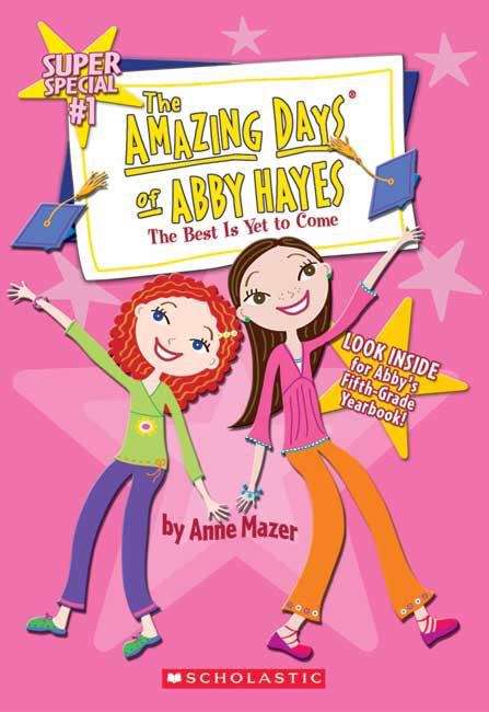Book cover of The Best Is Yet to Come (Amazing Days of Abby Hayes Super Special)