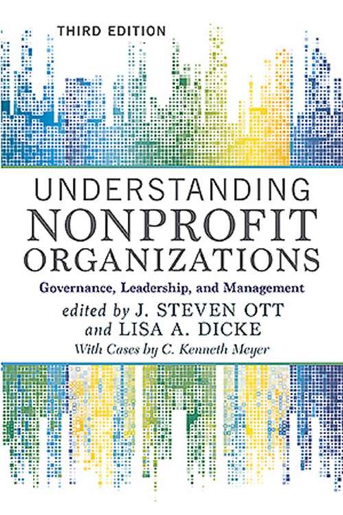 Understanding Nonprofit Organizations: Governance, Leadership and Management (Third Edition)