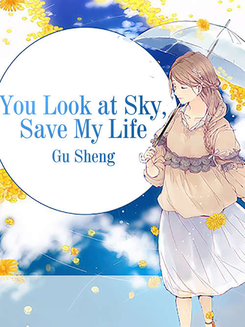 You Look at Sky, Save My Life: Volume 1 (Volume 1 #1)