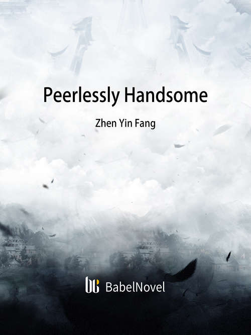 Book cover of Peerlessly Handsome: Volume 1 (Volume 1 #1)