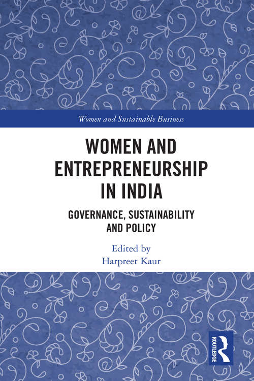 Women and Entrepreneurship in India: Governance, Sustainability and Policy (Women and Sustainable Business)
