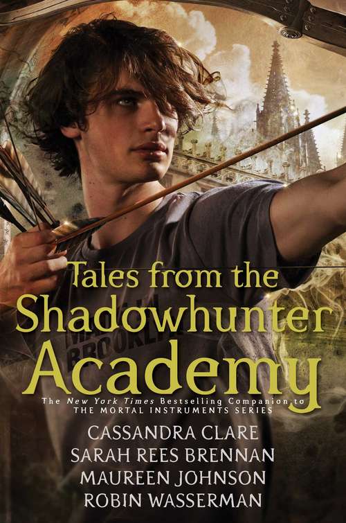 Tales from the Shadowhunter Academy: The Bane Chronicles; Tales From The Shadowhunter Academy; Ghosts Of The Shadow Market (Tales from the Shadowhunter Academy)