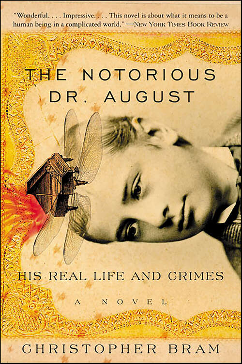 Book cover of The Notorious Dr. August: His Real Life And Crimes, A Novel