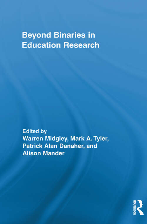 Beyond Binaries in Education Research (Routledge Research in Education)