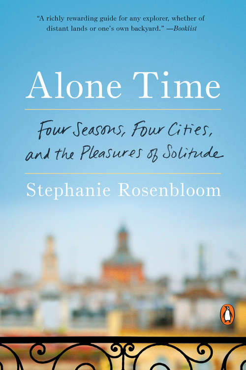 Book cover of Alone Time: Four Seasons, Four Cities, and the Pleasures of Solitude