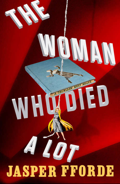 Book cover of The Woman who Died A Lot (A\thursday Next Novel Ser. #7)