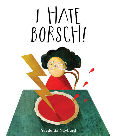 Book cover of I Hate Borsch!