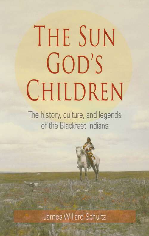 Book cover of Sun God's Children: The History of the Blackfeet Indians
