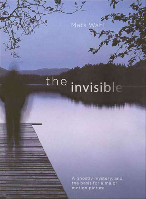 Book cover of The Invisible: A Ghostly Mystery