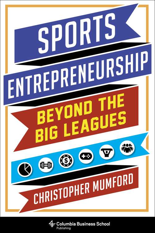 Book cover of Sports Entrepreneurship: Beyond the Big Leagues