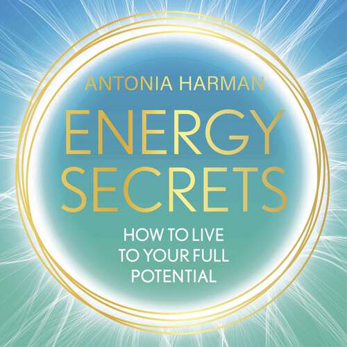 Book cover of Energy Secrets: How to Live to Your Full Potential