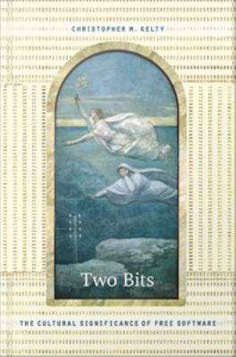 Book cover of Two Bits: The Cultural Significance of Free Software