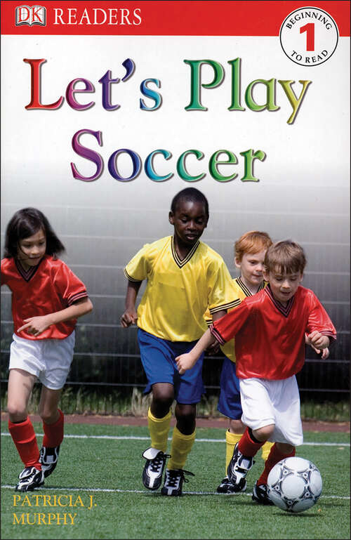Book cover of DK Readers L1: Let's Play Soccer (DK Readers Level 1)