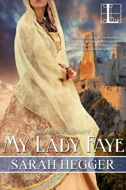 Book cover of My Lady Faye (Sir Arthur’s Legacy #2)