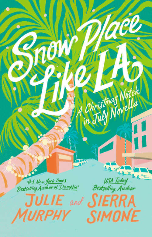 Book cover of Snow Place Like LA: A Christmas Notch in July Novella (A Christmas Notch)