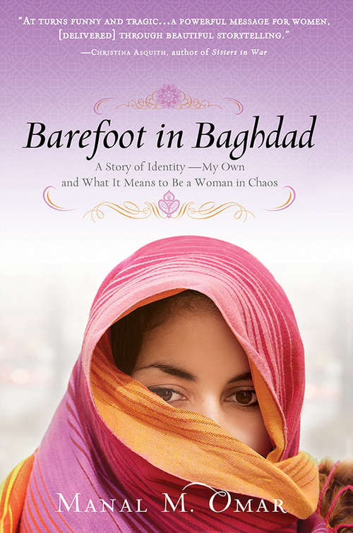 Book cover of Barefoot in Baghdad: A Story of Identity-My Own and What It Means to Be a Woman in Chaos