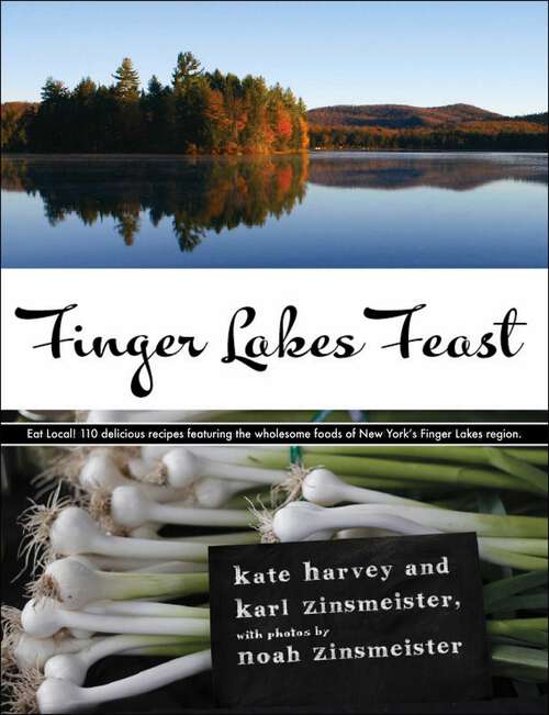Book cover of Finger Lakes Feast: 110 Delicious Recipes from New York's Hotspot for Wholesome Local Foods