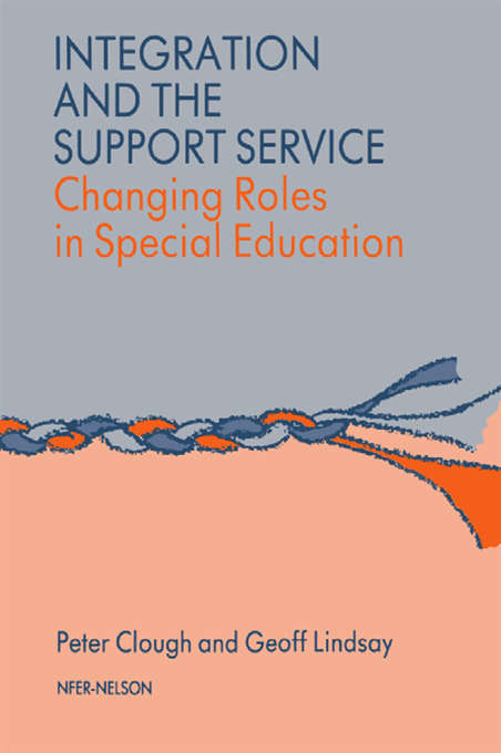 Integration and the Support Service: Changing Roles in Special Education