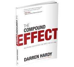 Book cover of The Compound Effect: Multiplying Your Success, One Simple Step at a Time
