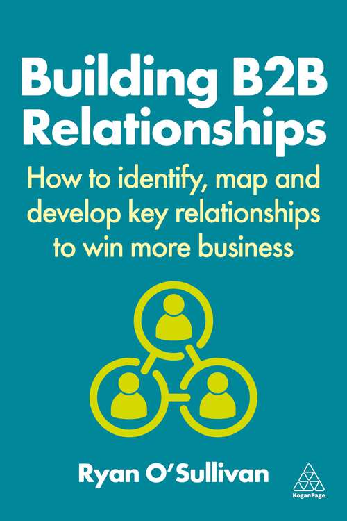 Book cover of Building B2B Relationships: How to Identify, Map and Develop Key Relationships to Win More Business