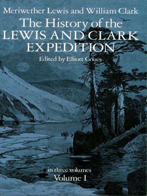 Book cover of The History of the Lewis and Clark Expedition, Vol. 1