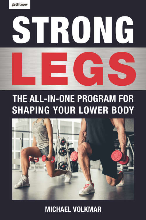Book cover of Strong Legs: The All-In-One Program for Shaping Your Lower Body - Over 200 Workouts