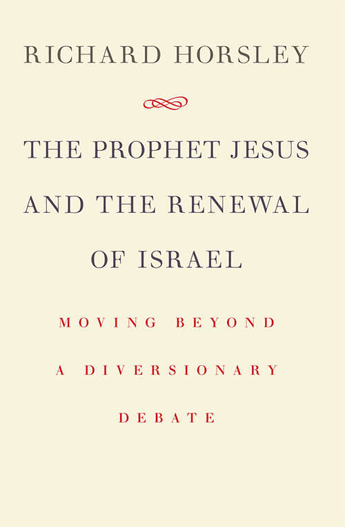 Book cover of The Prophet Jesus and the Renewal of Israel: Moving beyond a Diversionary Debate
