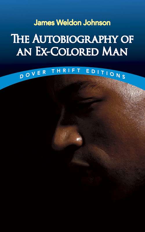 The Autobiography of an Ex-Colored Man: The Autobiography Of An Ex-colored Man (Dover Thrift Editions)