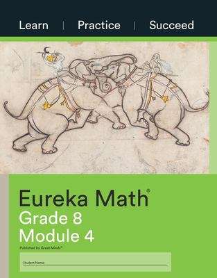 Book cover of Eureka Math®, Grade 8, Module 4