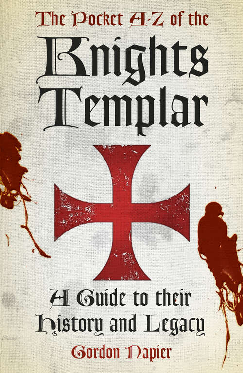 Book cover of The Pocket A-Z of the Knights Templar: A Guide to Their History and Legacy
