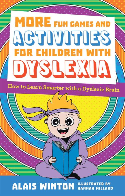 Book cover of More Fun Games and Activities for Children with Dyslexia: How to Learn Smarter with a Dyslexic Brain (Fun Games and Activities for Children with Dyslexia)