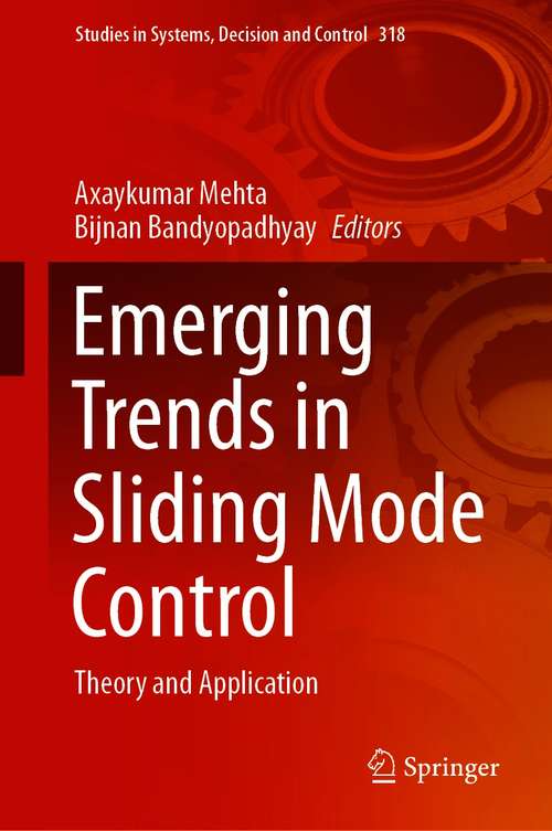 Book cover of Emerging Trends in Sliding Mode Control: Theory and Application (1st ed. 2021) (Studies in Systems, Decision and Control #318)
