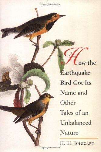 Book cover of How the Earthquake Bird Got Its Name: And Other Tales of an Unbalanced Nature